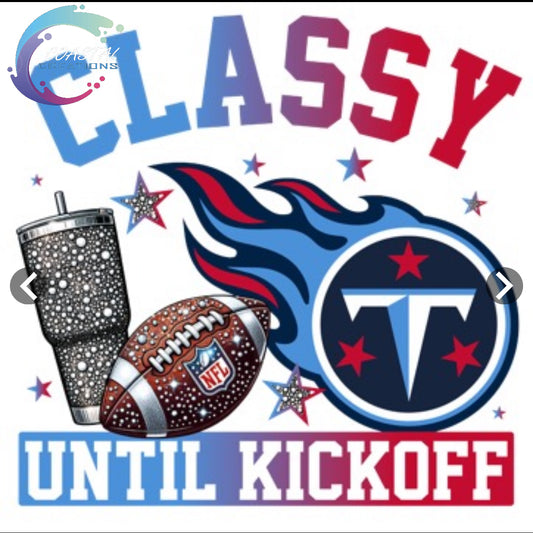 Classy Until Kickoff Titans DTF