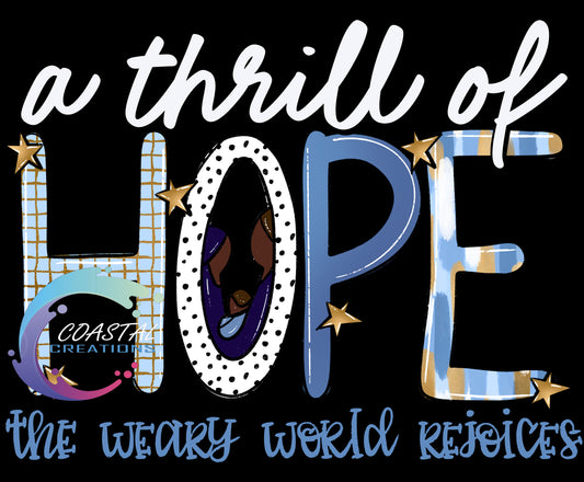 A Thrill Of Hope The Weary World Rejoices-3 DTF